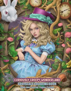 Curiously Creepy Wonderland Grayscale Coloring Book (Spiral Bound)